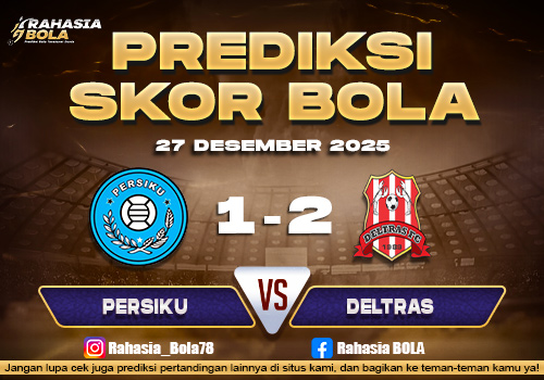 Prediksi Skor Bola Persiku vs Deltras 27 Desember 2025