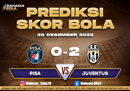 Prediksi Skor Bola Pisa vs Juventus 28 Desember 2025