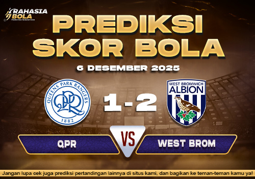 Prediksi Skor Bola QPR vs West Brom 6 Desember 2025