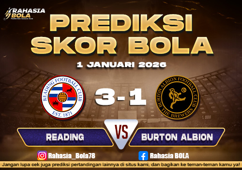 Prediksi Skor Bola Reading vs Burton Albion 1 Januari 2026