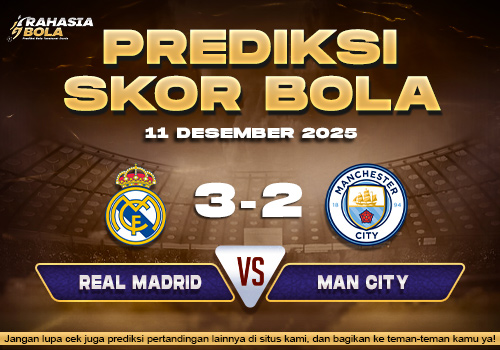 Prediksi Skor Bola Real Madrid vs Man City 11 Desember 2025
