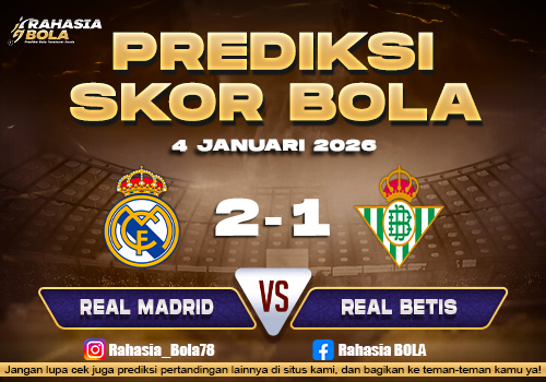Prediksi Skor Bola Real Madrid vs Real Betis 4 Januari 2026