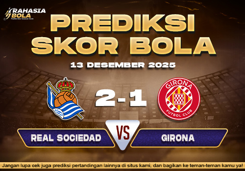 Prediksi Skor Bola Real Sociedad vs Girona 13 Desember 2025