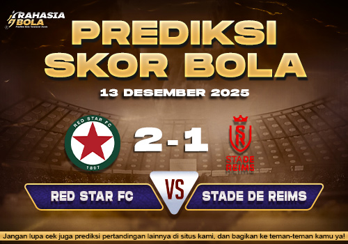 Prediksi Skor Bola Red Star 93 vs Reims 13 Desember 2025