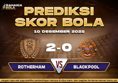 Prediksi Skor Bola Rotherham vs Blackpool 10 Desember 2025