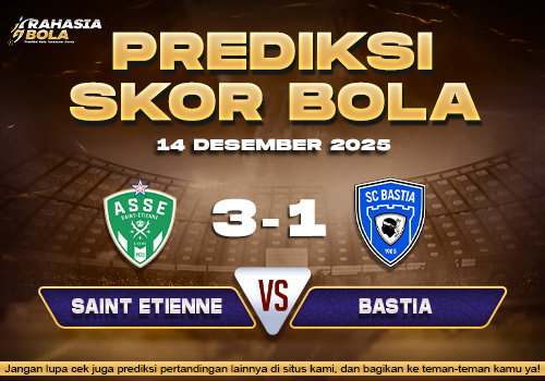 Prediksi Skor Bola Saint Etienne vs Bastia 14 Desember 2025