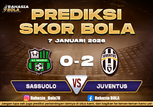 Prediksi Skor Bola Sassuolo vs Juventus 7 Januari 2026