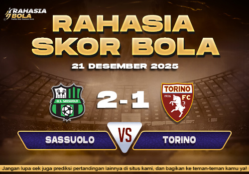 Prediksi Skor Bola Sassuolo vs Torino 21 Desember 2025
