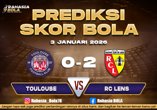 Prediksi Skor Bola Toulouse vs Lens 3 Januari 2026