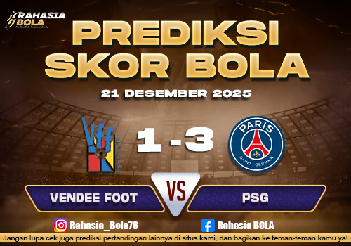 Prediksi Skor Bola Vendee Foot vs PSG 21 Desember 2025