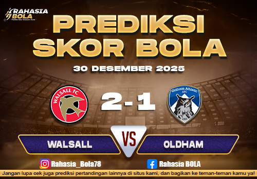Prediksi Skor Bola Walsall vs Oldham 30 Desember 2025