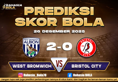 Prediksi Skor Bola West Bromwich vs Bristol 26 Desember 2025