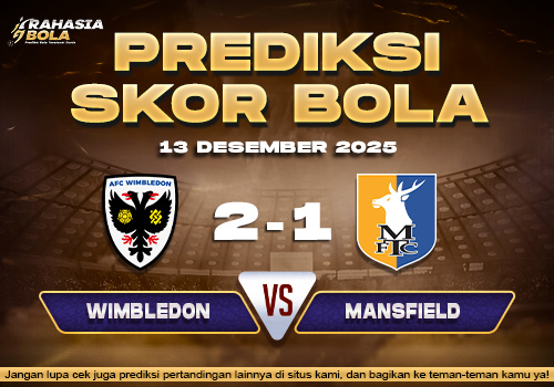 Prediksi Skor Bola Wimbledon vs Mansfield 13 Desember 2025