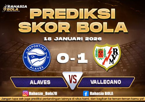 Prediksi Skor Bola Alaves vs Rayo Vallecano 15 Januari 2026