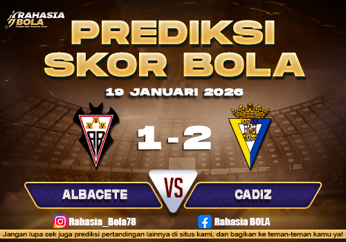 Prediksi Skor Bola Albacete vs Cadiz 19 Januari 2026