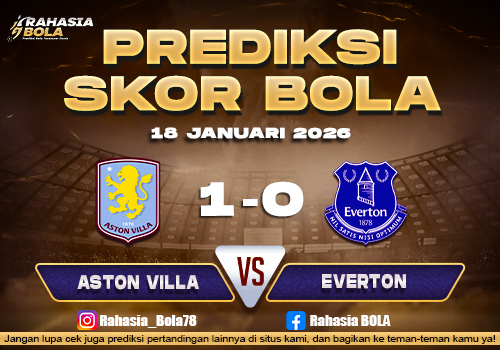 Prediksi Skor Bola Aston Villa vs Everton 18 Januari 2026