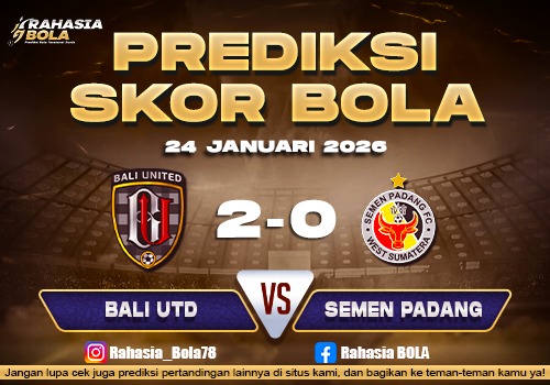 Prediksi Skor Bola Bali Utd vs Semen Padang 24 Januari 2026