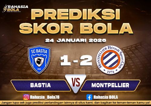 Prediksi Skor Bola Bastia vs Montpellier 24 Januari 2026