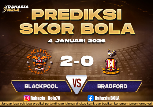Prediksi Skor Bola Blackpool vs Bradford 4 Januari 2026