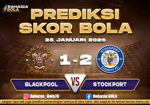 Prediksi Skor Bola Blackpool vs Stockport 28 Januari 2026