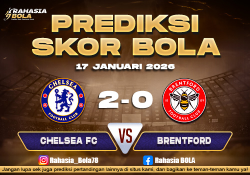 Prediksi Skor Bola Chelsea vs Brentford 17 Januari 2026