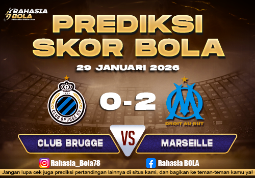 Prediksi Skor Bola Club Brugge vs Marseille 29 Januari 2026