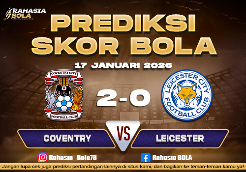 Prediksi Skor Bola Coventry vs Leicester 17 Januari 2026