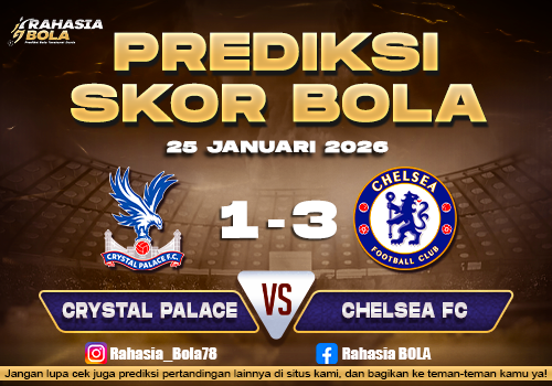 Prediksi Skor Bola Crystal Palace vs Chelsea 25 Januari 2026