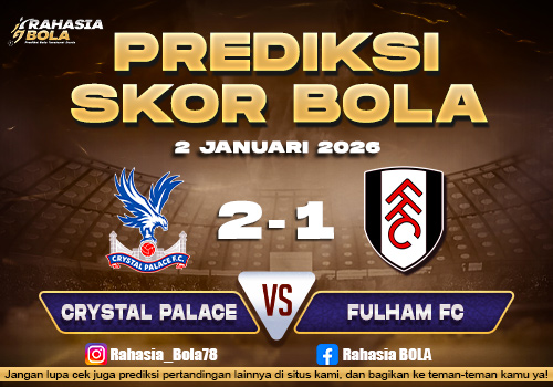 Prediksi Skor Bola Crystal Palace vs Fulham 2 Januari 2026