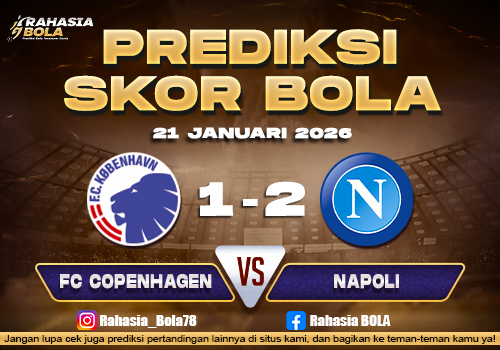 Prediksi Skor Bola FC Copenhagen vs Napoli 21 Januari 2026
