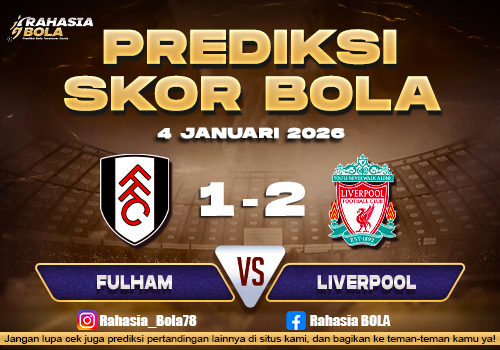 Prediksi Skor Bola Fulham vs Liverpool 4 Januari 2026