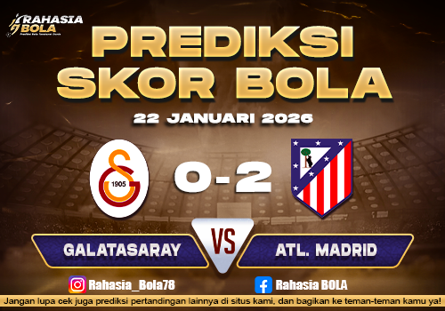Prediksi Skor Bola Galatasaray vs Atl. Madrid 22 Januari 2026