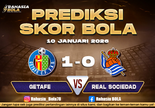 Prediksi Skor Bola Getafe vs Real Sociedad 10 Januari 2026
