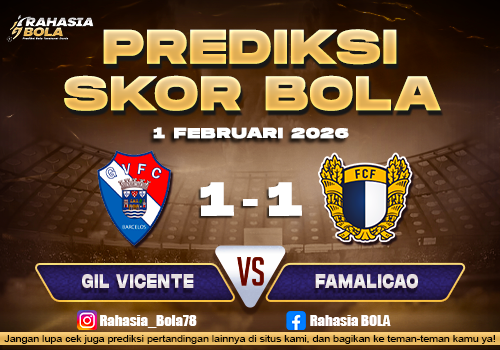 Prediksi Skor Bola Gil Vicente vs Famalicao 1 Februari 2026