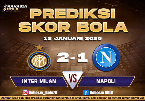 Prediksi Skor Bola Inter Milan vs Napoli 12 Januari 2026
