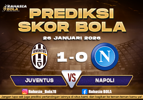 Prediksi Skor Bola Juventus vs Napoli 26 Januari 2026