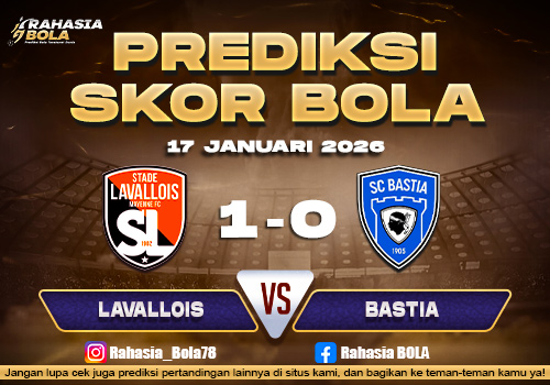 Prediksi Skor Bola Lavallois MFC vs Bastia 17 Januari 2026