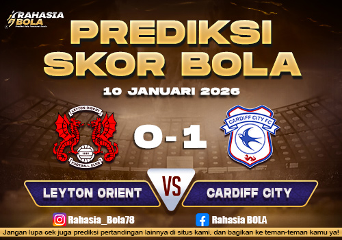 Prediksi Skor Bola Leyton Orient vs Cardiff 10 Januari 2026