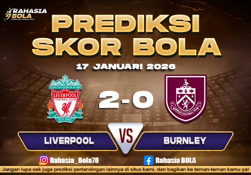 Prediksi Skor Bola Liverpool vs Burnley 17 Januari 2026