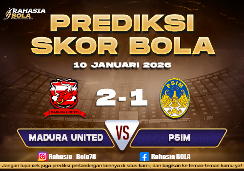 Prediksi Skor Bola Madura Utd vs PSIM 10 Januari 2026