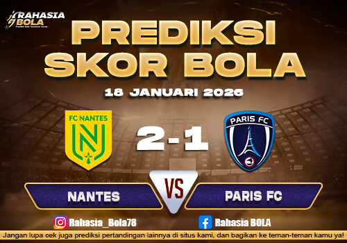 Prediksi Skor Bola Nantes vs Paris FC 18 Januari 2026
