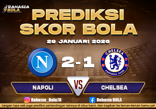 Prediksi Skor Bola Napoli vs Chelsea 29 Januari 2026