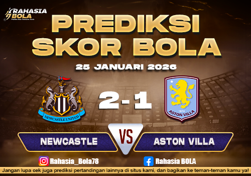 Prediksi Skor Bola Newcastle vs Aston Villa 25 Januari 2026
