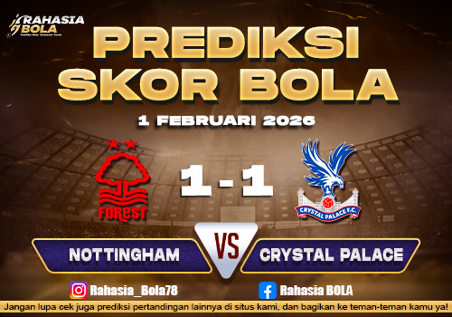 Prediksi Skor Bola Nottingham vs Crystal Palace 1 Februari 2026