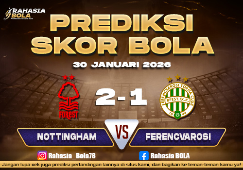 Prediksi Skor Bola Nottingham vs Ferencvarosi 30 Januari 2026
