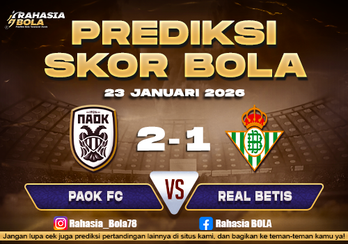 Prediksi Skor Bola PAOK vs Real Betis 23 Januari 2026