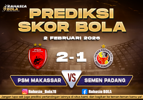 Prediksi Skor Bola PSM vs Semen Padang 2 Februari 2026