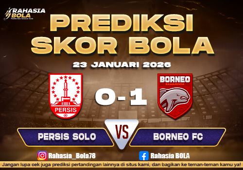 Prediksi Skor Bola Persis Solo vs Borneo 23 Januari 2026