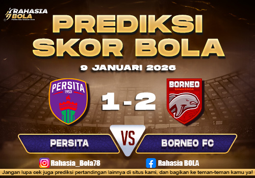 Prediksi Skor Bola Persita vs Borneo FC 9 Januari 2026