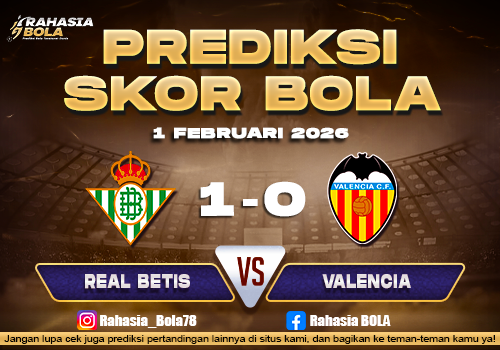 Prediksi Skor Bola Real Betis vs Valencia 1 Februari 2026